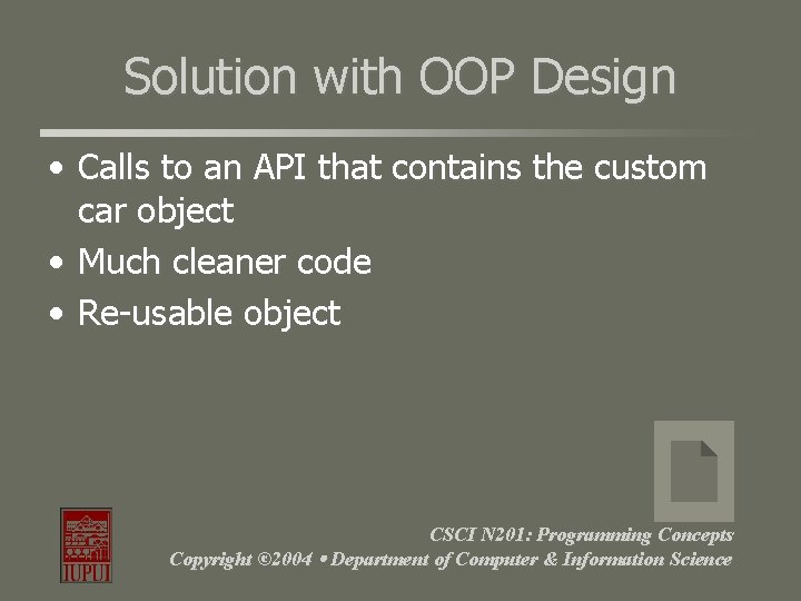 Solution with OOP Design • Calls to an API that contains the custom car Solution with OOP Design • Calls to an API that contains the custom car