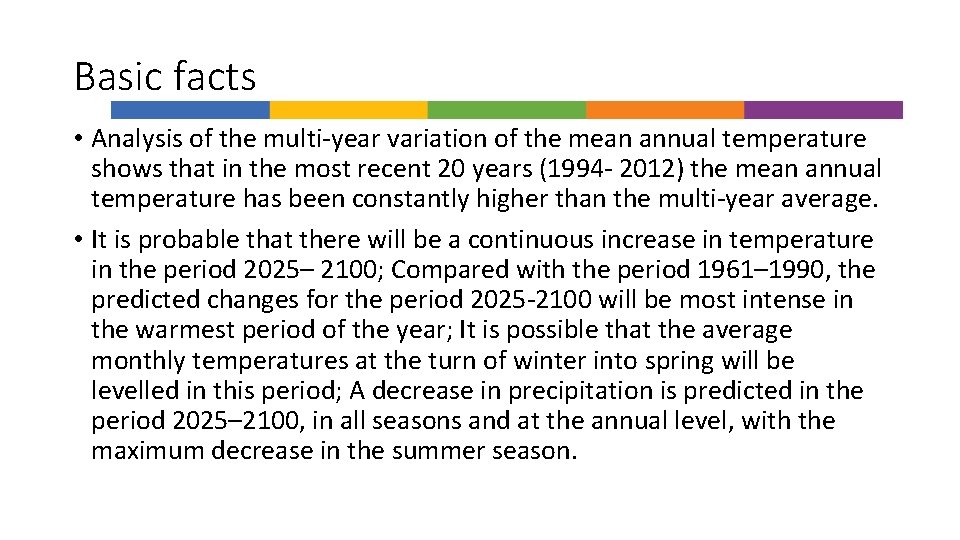 Basic facts • Analysis of the multi-year variation of the mean annual temperature shows