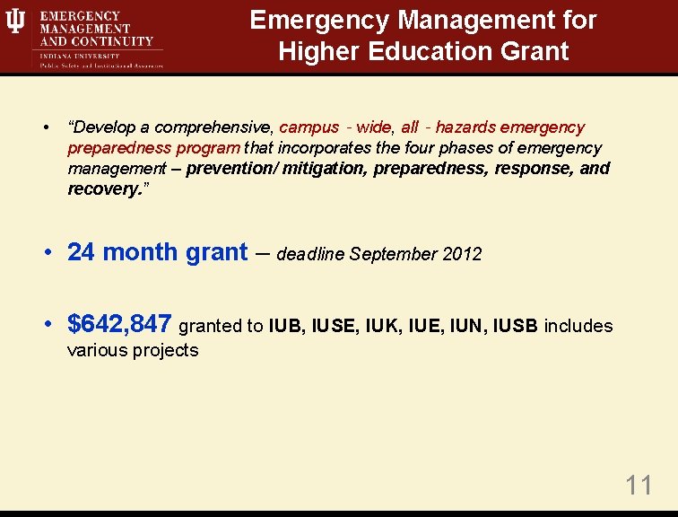 Emergency Management for Higher Education Grant • “Develop a comprehensive, campus‐wide, all‐hazards emergency preparedness