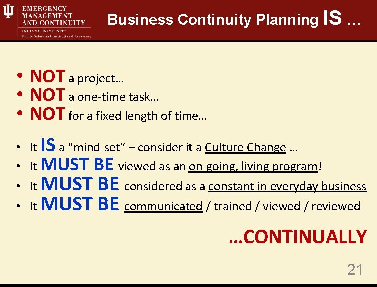 Business Continuity Planning IS … • NOT a project… • NOT a one-time task…