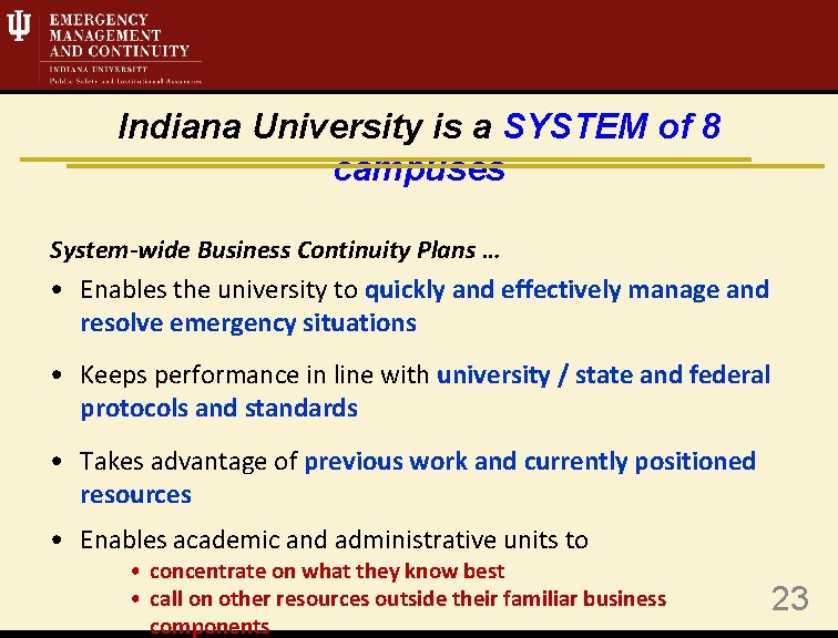 Indiana University is a SYSTEM of 8 campuses System-wide Business Continuity Plans … •