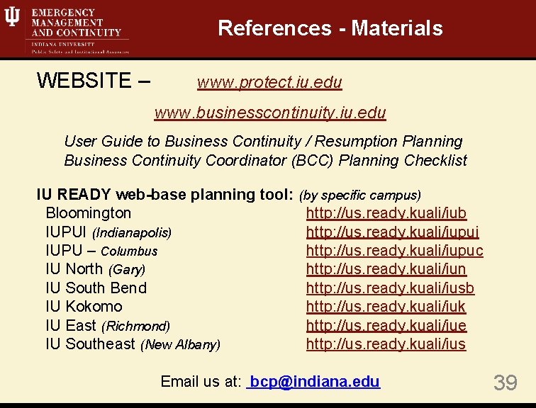 References - Materials WEBSITE – www. protect. iu. edu www. businesscontinuity. iu. edu User