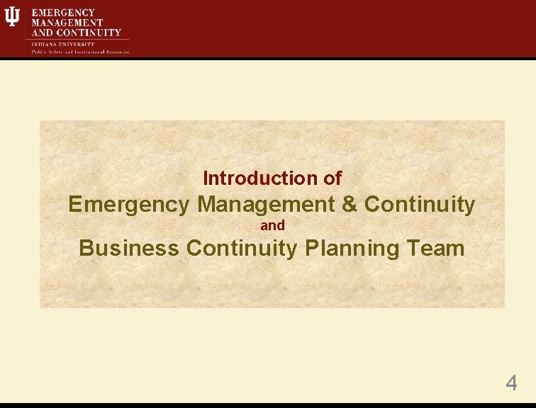 Introduction of Emergency Management & Continuity and Business Continuity Planning Team 4 