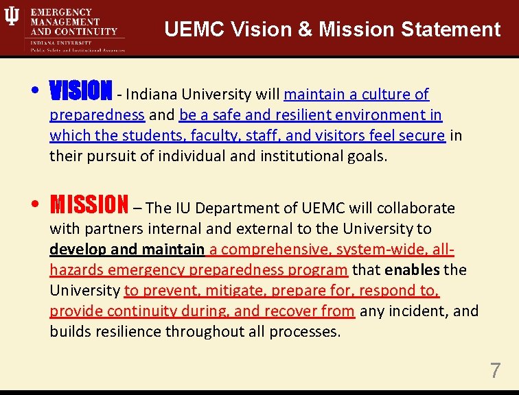UEMC Vision & Mission Statement • VISION - Indiana University will maintain a culture