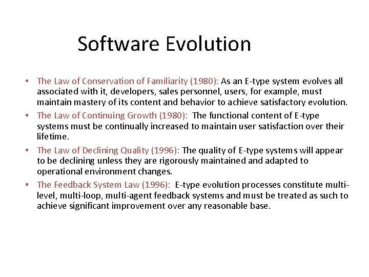 Software Evolution • The Law of Conservation of Familiarity (1980): As an E-type system