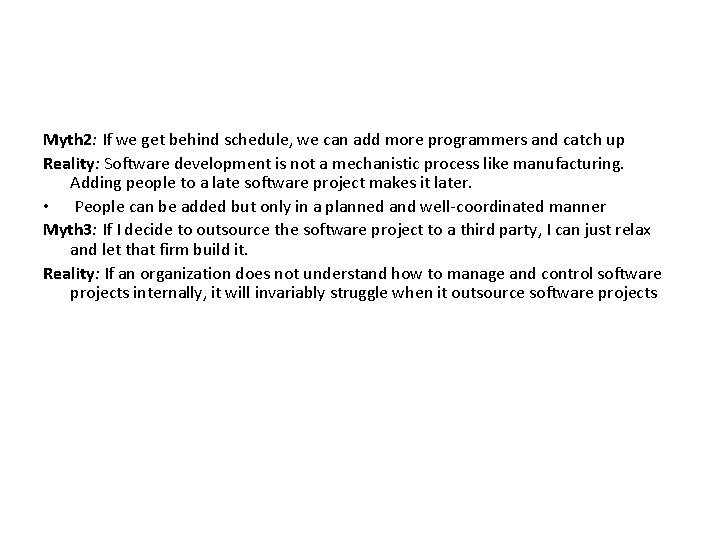 Myth 2: If we get behind schedule, we can add more programmers and catch