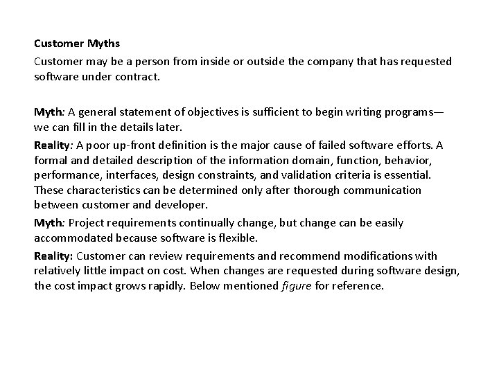 Customer Myths Customer may be a person from inside or outside the company that