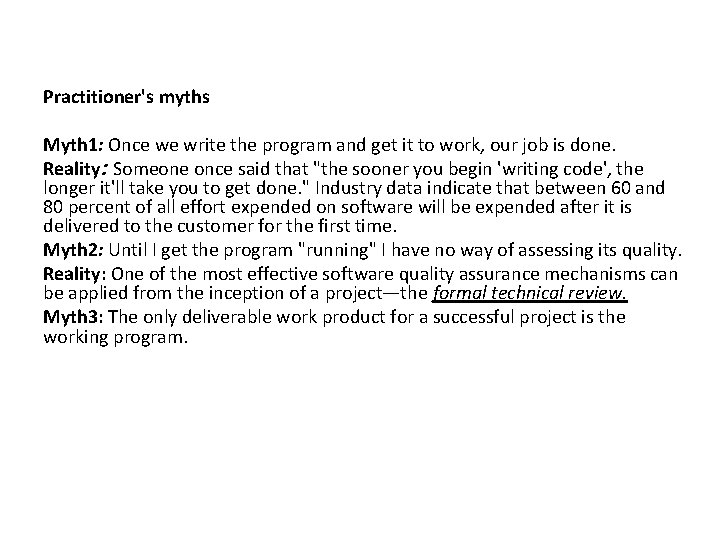 Practitioner's myths Myth 1: Once we write the program and get it to work,