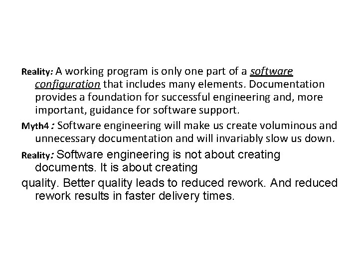 Reality: A working program is only one part of a software configuration that includes