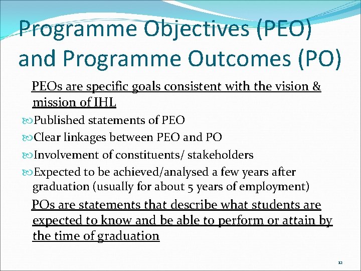 Programme Objectives (PEO) and Programme Outcomes (PO) PEOs are specific goals consistent with the