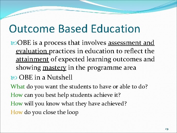 Outcome Based Education OBE is a process that involves assessment and evaluation practices in