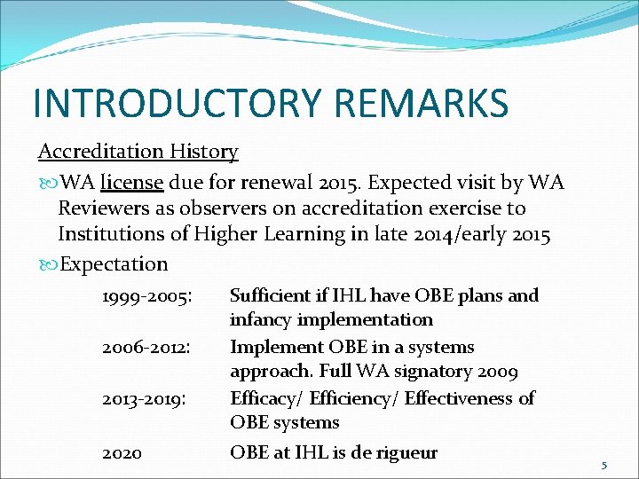 INTRODUCTORY REMARKS Accreditation History WA license due for renewal 2015. Expected visit by WA