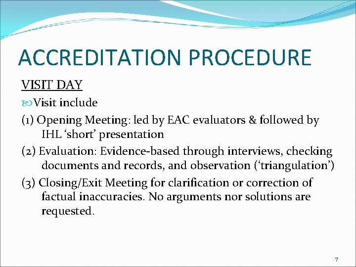 ACCREDITATION PROCEDURE VISIT DAY Visit include (1) Opening Meeting: led by EAC evaluators &