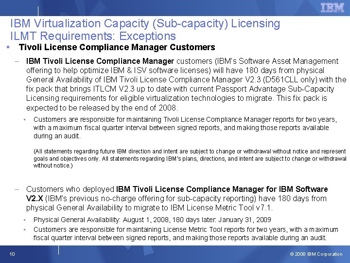 § IBM Virtualization Capacity (Sub-capacity) Licensing ILMT Requirements: Exceptions Tivoli License Compliance Manager Customers