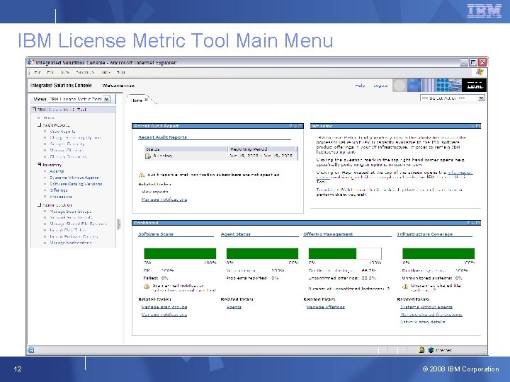 IBM License Metric Tool Main Menu 12 © 2008 IBM Corporation IBM License Metric Tool Main Menu 12 © 2008 IBM Corporation