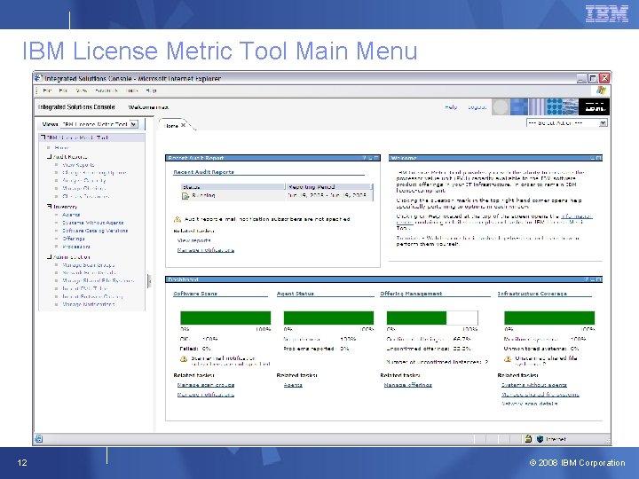 IBM License Metric Tool Main Menu 12 © 2008 IBM Corporation 