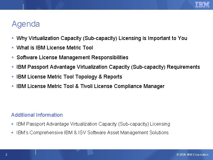 Agenda § Why Virtualization Capacity (Sub-capacity) Licensing is Important to You § What is Agenda § Why Virtualization Capacity (Sub-capacity) Licensing is Important to You § What is