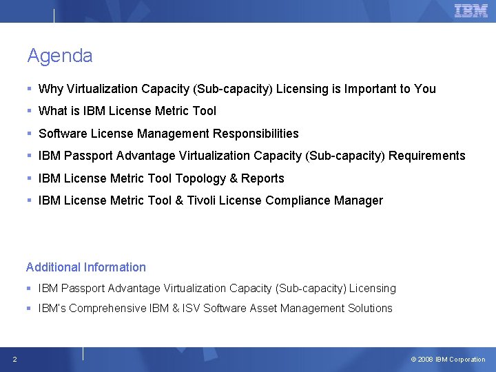 Agenda § Why Virtualization Capacity (Sub-capacity) Licensing is Important to You § What is