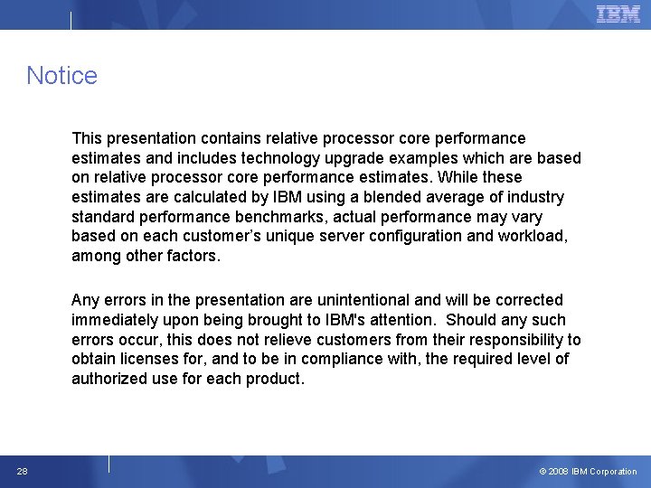 Notice This presentation contains relative processor core performance estimates and includes technology upgrade examples