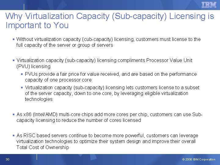 Why Virtualization Capacity (Sub-capacity) Licensing is Important to You § Without virtualization capacity (cub-capacity) Why Virtualization Capacity (Sub-capacity) Licensing is Important to You § Without virtualization capacity (cub-capacity)