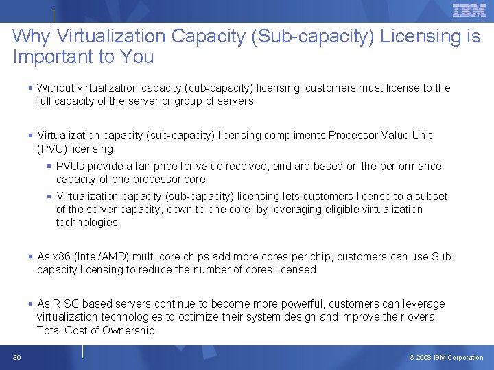 Why Virtualization Capacity (Sub-capacity) Licensing is Important to You § Without virtualization capacity (cub-capacity)