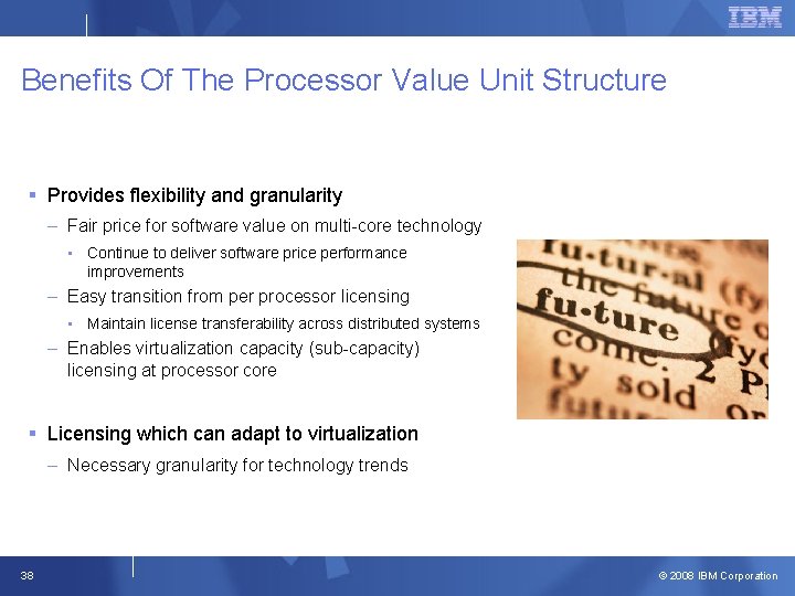 Benefits Of The Processor Value Unit Structure § Provides flexibility and granularity – Fair