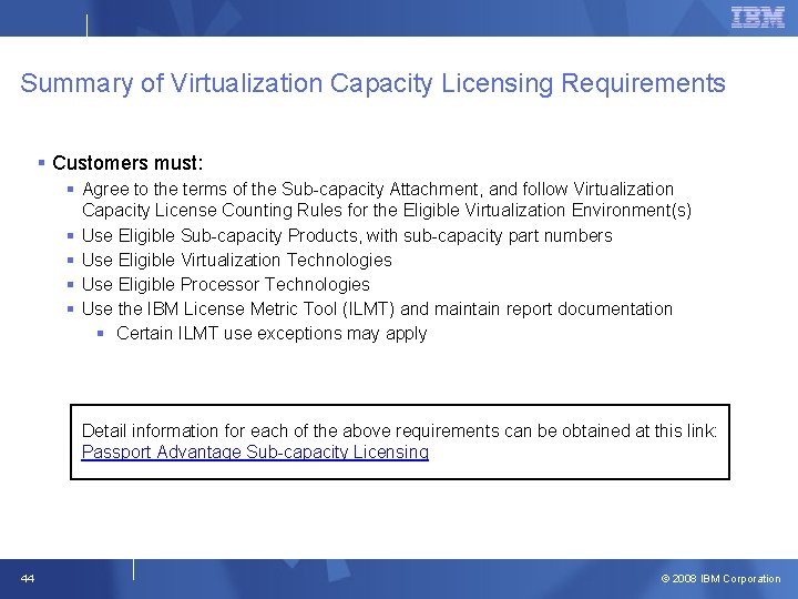 Summary of Virtualization Capacity Licensing Requirements § Customers must: § Agree to the terms Summary of Virtualization Capacity Licensing Requirements § Customers must: § Agree to the terms
