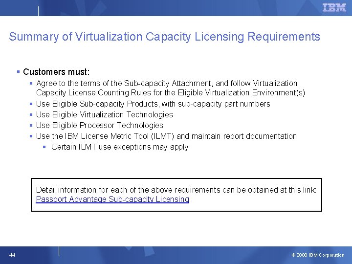 Summary of Virtualization Capacity Licensing Requirements § Customers must: § Agree to the terms