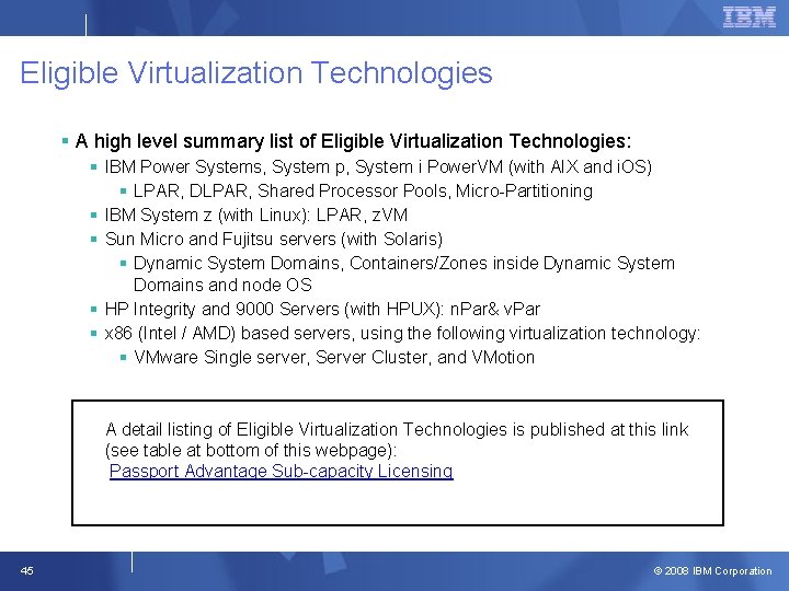 Eligible Virtualization Technologies § A high level summary list of Eligible Virtualization Technologies: §