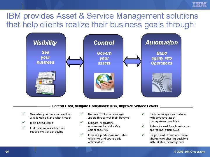 IBM provides Asset & Service Management solutions that help clients realize their business goals