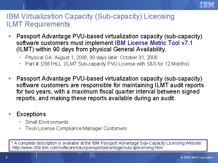 IBM Virtualization Capacity (Sub-capacity) Licensing ILMT Requirements § Passport Advantage PVU-based virtualization capacity (sub-capacity)