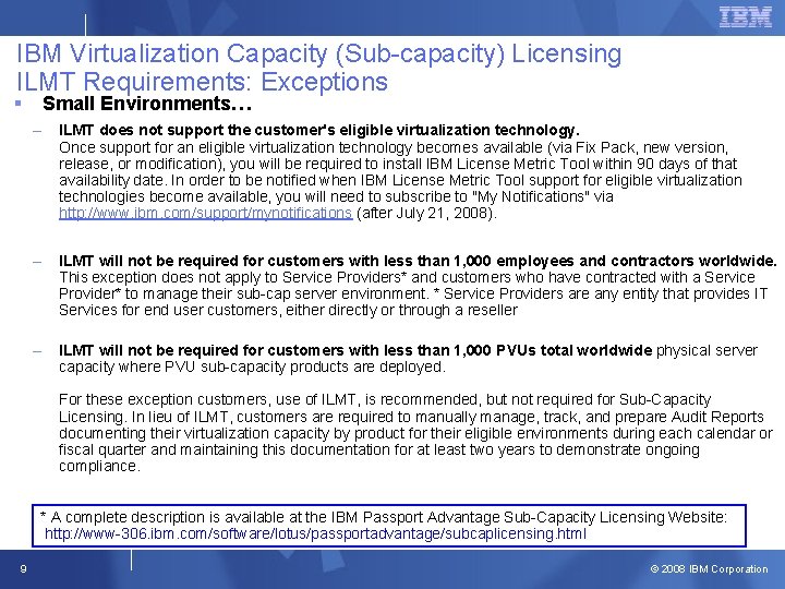 IBM Virtualization Capacity (Sub-capacity) Licensing ILMT Requirements: Exceptions § Small Environments… – ILMT does