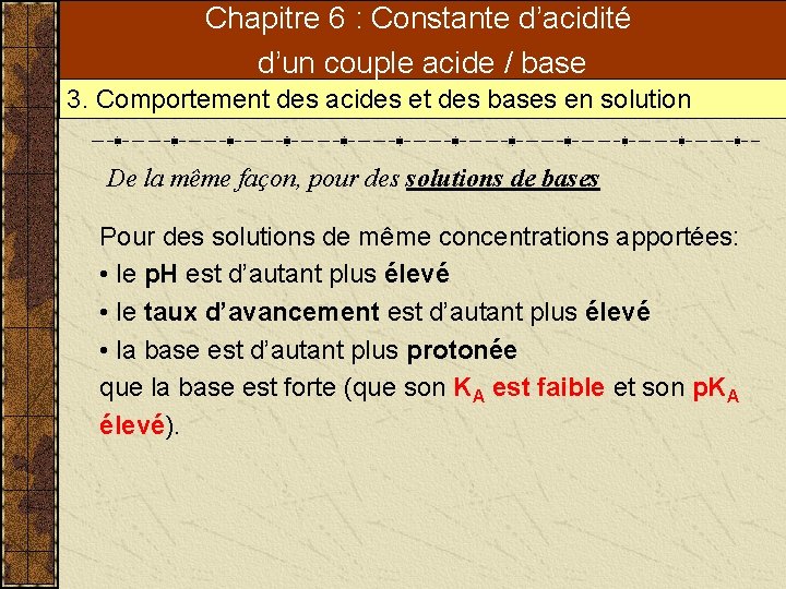 Chapitre 6 : Constante d’acidité d’un couple acide / base 3. Comportement des acides