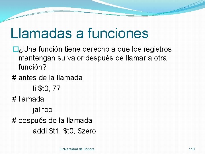 Llamadas a funciones �¿Una función tiene derecho a que los registros mantengan su valor
