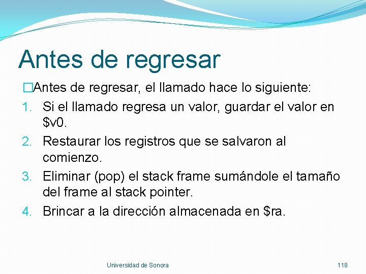 Antes de regresar �Antes de regresar, el llamado hace lo siguiente: 1. Si el