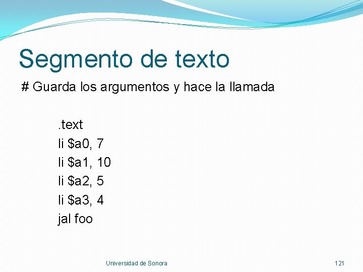 Segmento de texto # Guarda los argumentos y hace la llamada. text li $a