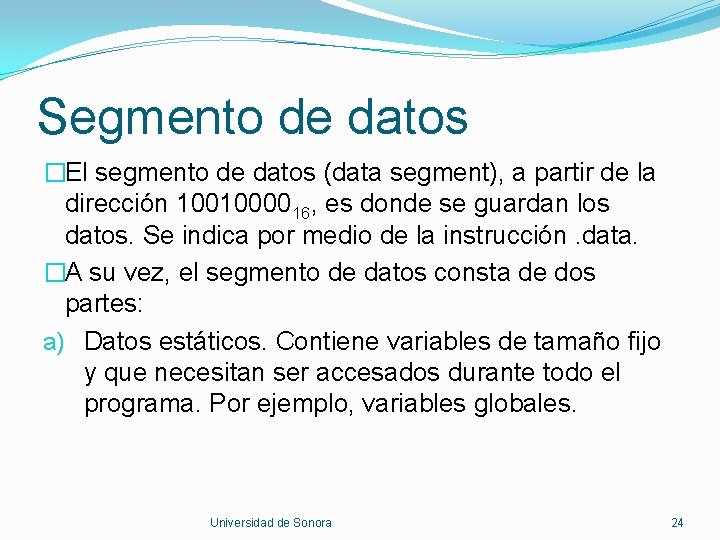 Segmento de datos �El segmento de datos (data segment), a partir de la dirección