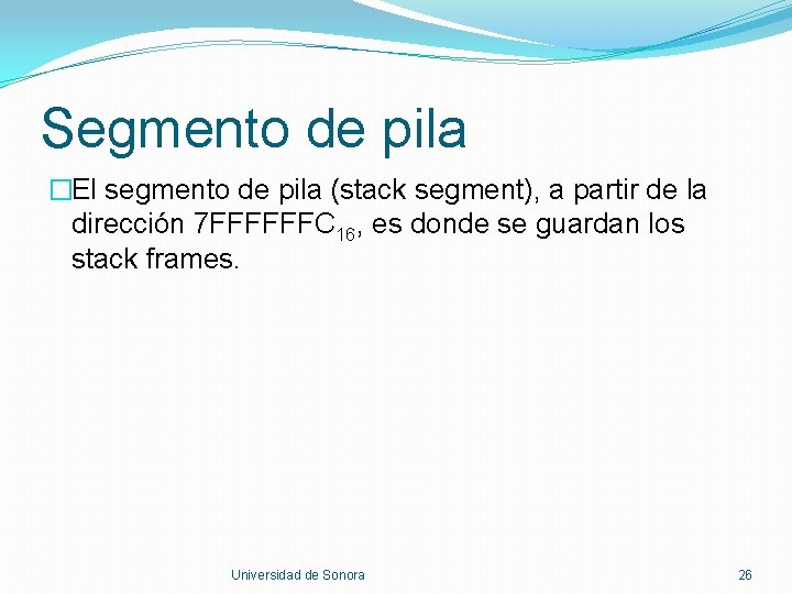 Segmento de pila �El segmento de pila (stack segment), a partir de la dirección