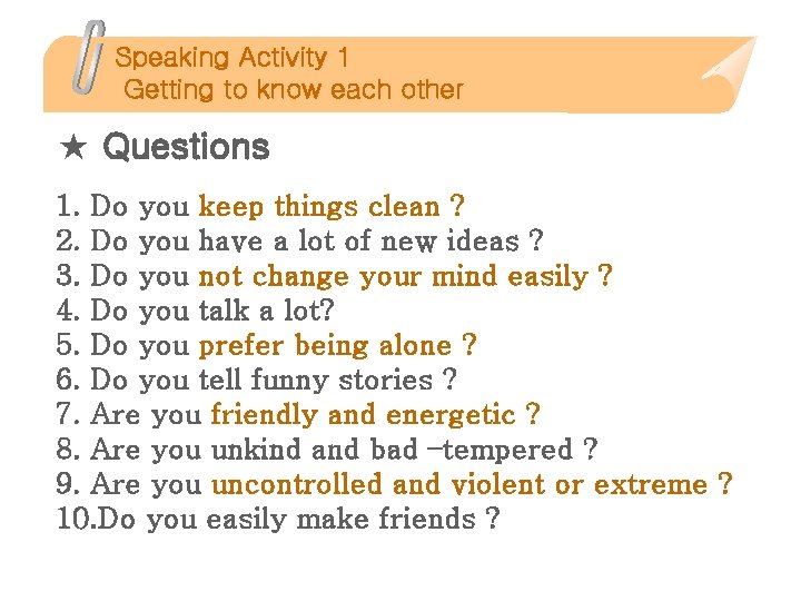 Speaking Activity 1 Getting to know each other ★ Questions 1. Do you keep