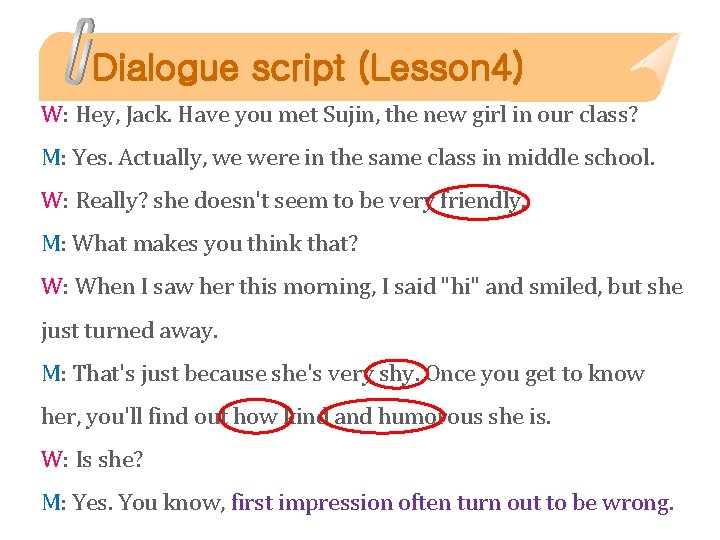 Dialogue script (Lesson 4) W: Hey, Jack. Have you met Sujin, the new girl