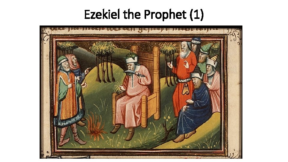 Ezekiel the Prophet (1) 