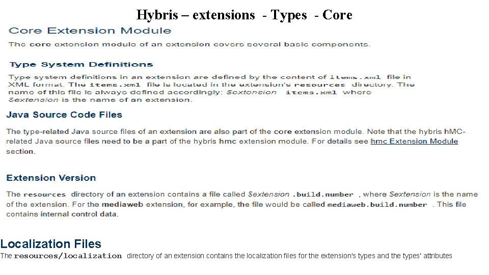 Hybris – extensions - Types - Core Localization Files The resources/localization directory of an