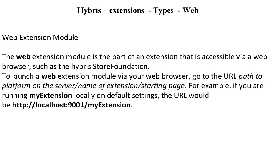 Hybris – extensions - Types - Web Extension Module The web extension module is