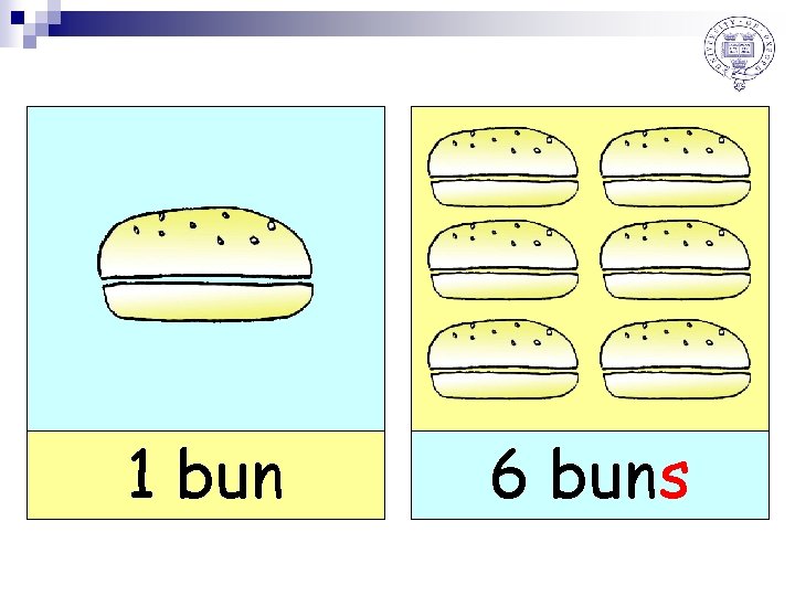 1 bun 6 buns ? 