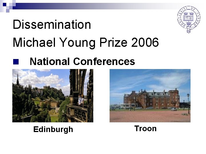 Dissemination Michael Young Prize 2006 n National Conferences Edinburgh Troon 