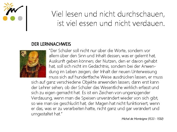 Viel lesen und nicht durchschauen, ist viel essen und nicht verdauen. DER LERNNACHWEIS "Der