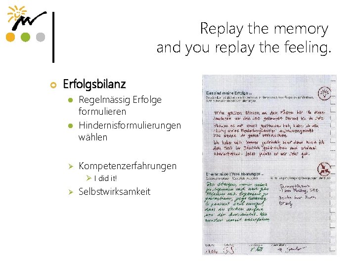 Replay the memory and you replay the feeling. ¢ Erfolgsbilanz l l Ø Regelmässig