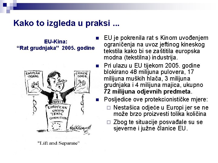 Kako to izgleda u praksi. . . EU-Kina: “Rat grudnjaka” 2005. godine n n