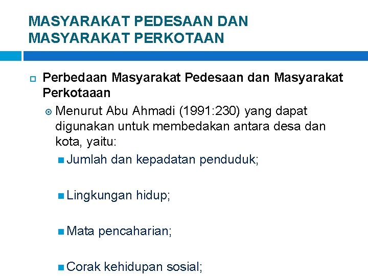 MASYARAKAT PEDESAAN DAN MASYARAKAT PERKOTAAN Perbedaan Masyarakat Pedesaan dan Masyarakat Perkotaaan Menurut Abu Ahmadi