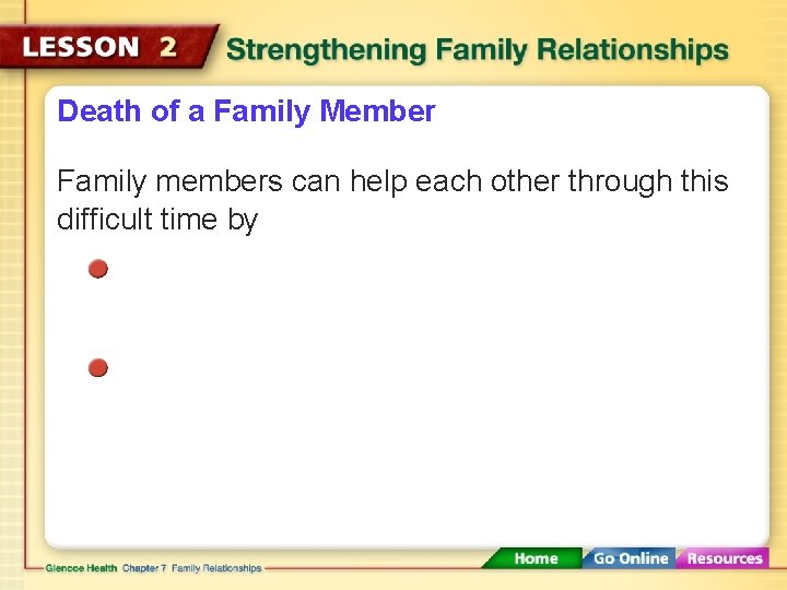 Death of a Family Member Family members can help each other through this difficult
